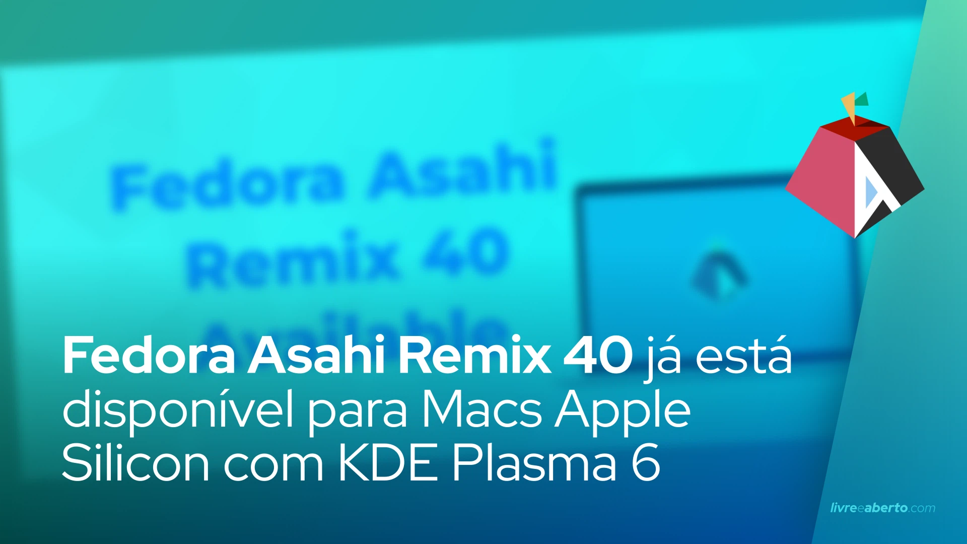 Fedora Asahi Remix 40 já está disponível para Macs Apple Silicon com KDE Plasma 6