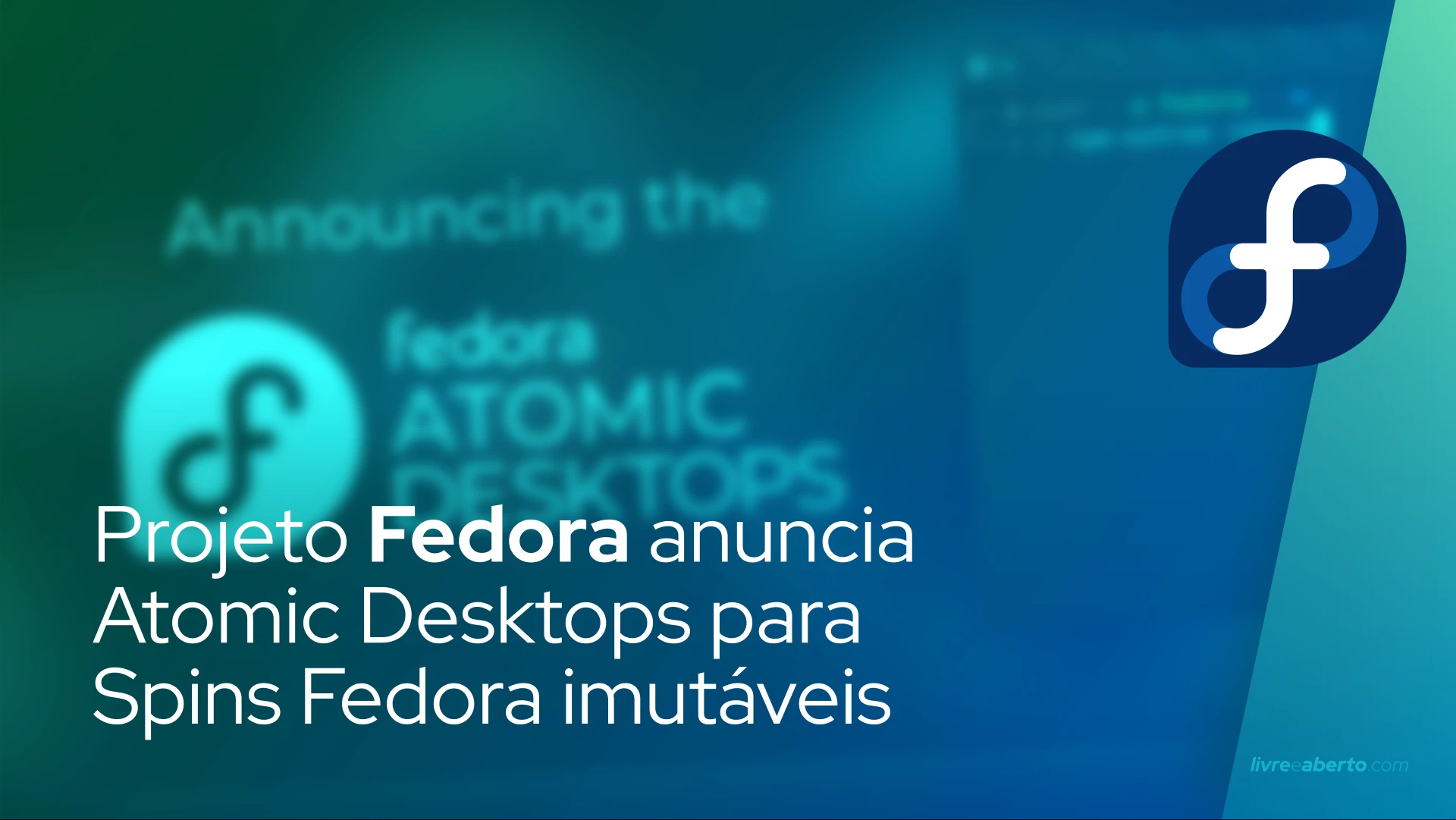 Projeto Fedora anuncia Atomic Desktops para Spins Fedora imutáveis