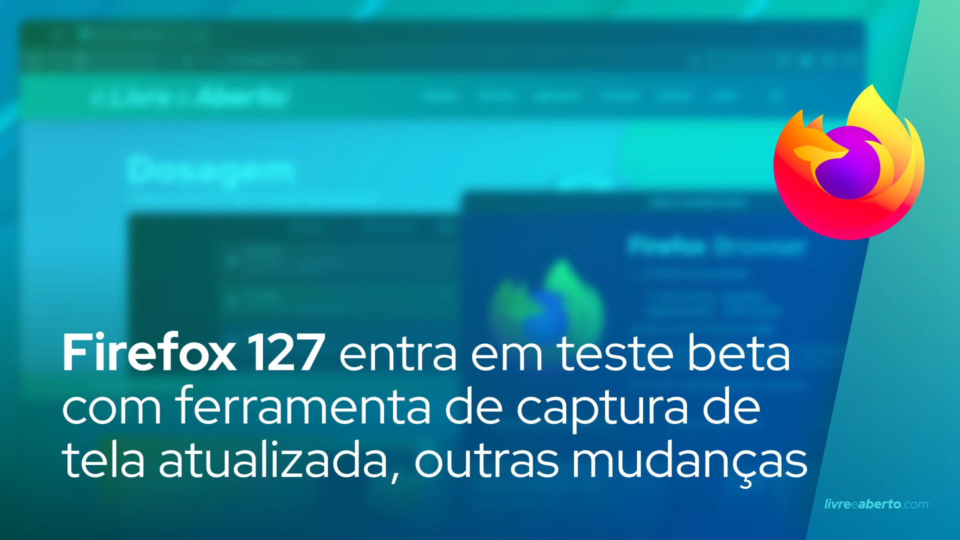 Firefox 127 entra em teste beta com ferramenta de captura de tela atualizada, outras mudanças