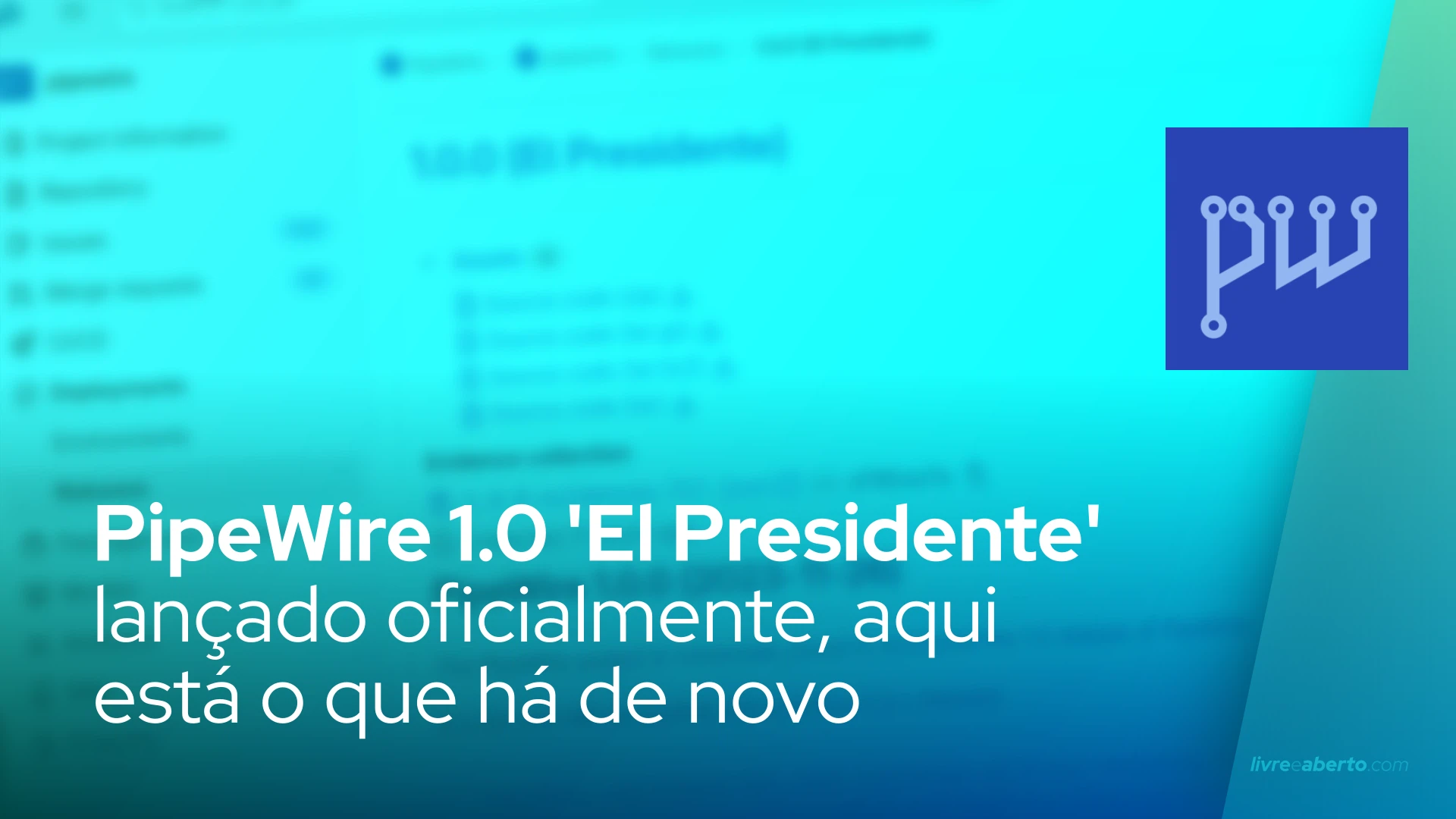PipeWire 1.0 'El Presidente' lançado oficialmente, aqui está o que há de novo