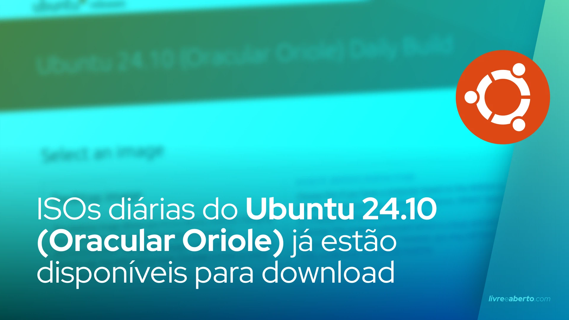 ISOs diárias do Ubuntu 24.10 (Oracular Oriole) já estão disponíveis para download