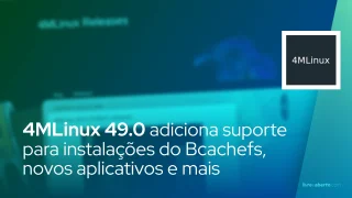 4MLinux 49.0 Distro adiciona suporte para instalações do Bcachefs, novos aplicativos e muito mais