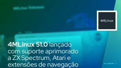 4MLinux 51.0 lançado com suporte aprimorado a ZX Spectrum, Atari e extensões de navegação