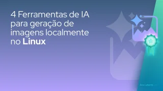 4 Ferramentas de IA para geração de imagens localmente no Linux