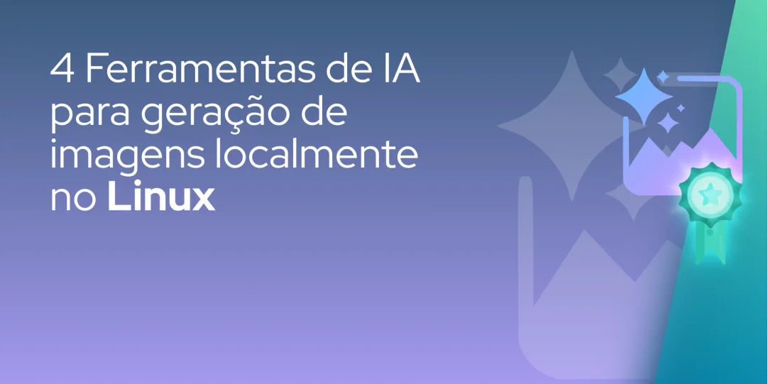 4 Ferramentas de IA para geração de imagens localmente no Linux