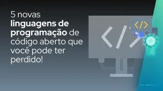 5 novas linguagens de programação de código aberto que você pode ter perdido!