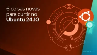 6 coisas novas para curtir no Ubuntu 24.10