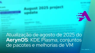 Atualização de agosto de 2025 do AerynOS: KDE Plasma, conjuntos de pacotes e melhorias de VM