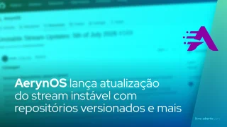 AerynOS lança atualização do stream instável com repositórios versionados e principais atualizações do sistema