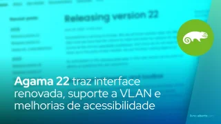 Agama 22 traz interface renovada, suporte a VLAN e melhorias de acessibilidade