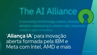 'Aliança IA' para inovação aberta formada pela IBM e Meta com Intel, AMD e mais