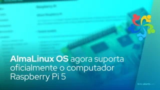 AlmaLinux OS agora suporta oficialmente o computador Raspberry Pi 5