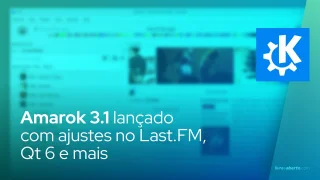 Amarok 3.1 lançado com Last.FM ajustes, Qt 6 Prep + mais
