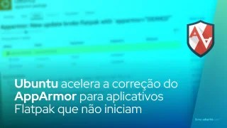 Ubuntu acelera a correção do AppArmor para aplicativos Flatpak que não iniciam