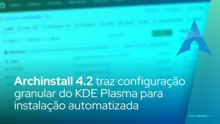 Archinstall 4.2 traz configuração granular do KDE Plasma para instalação automatizada do Arch Linux