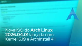 Nova ISO do Arch Linux 2026.04.01 lançado com Kernel 6.19 e Archinstall 4.1