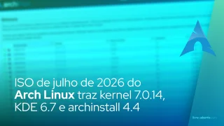 ISO de julho de 2026 do Arch Linux traz kernel 7.0.14, KDE 6.7 e archinstall 4.4