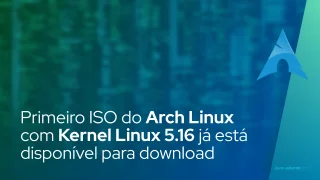 Primeiro ISO do Arch Linux alimentado pelo Kernel Linux 5.16 já está disponível para download
