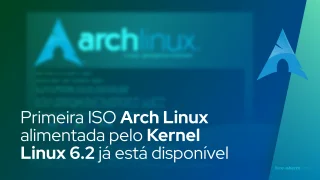 Primeira ISO Arch Linux alimentada pelo Kernel Linux 6.2 já está disponível para download