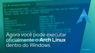 Agora você pode executar oficialmente o Arch Linux dentro do Windows