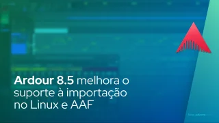 Ardour 8.5 melhora o suporte à importação no Linux e AAF