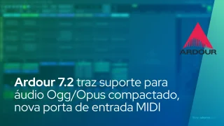 Ardour 7.2 traz suporte para áudio Ogg/Opus compactado, nova porta de entrada MIDI