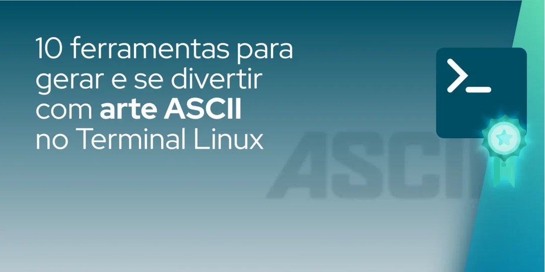 10 ferramentas para gerar e se divertir com arte ASCII no Terminal Linux