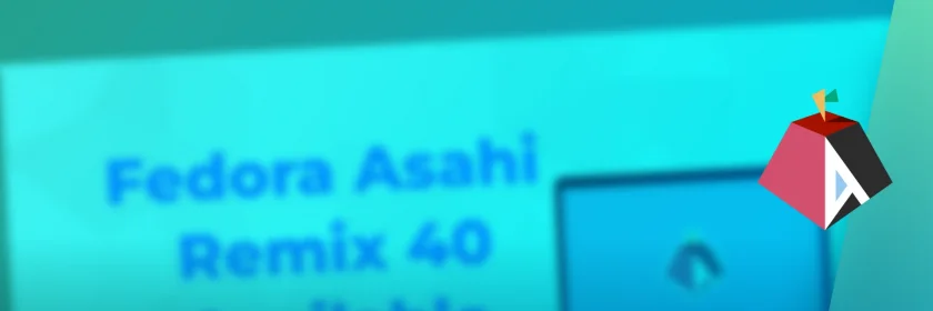 Fedora Asahi Remix 40 já está disponível para Macs Apple Silicon com KDE Plasma 6