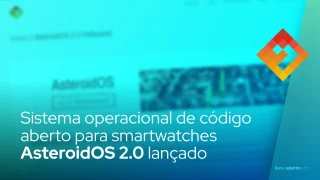 Sistema operacional de código aberto para smartwatches AsteroidOS 2.0 lançado