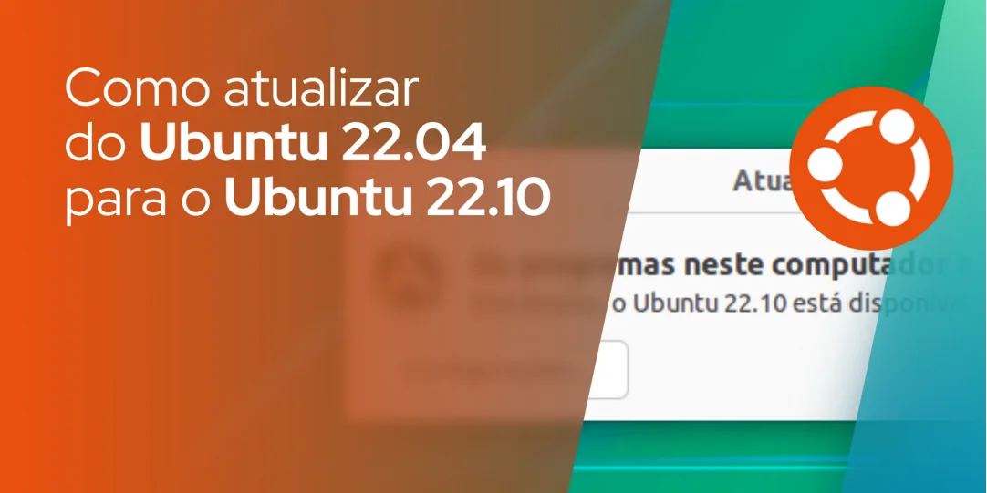 Como atualizar do Ubuntu 22.04 para o Ubuntu 22.10