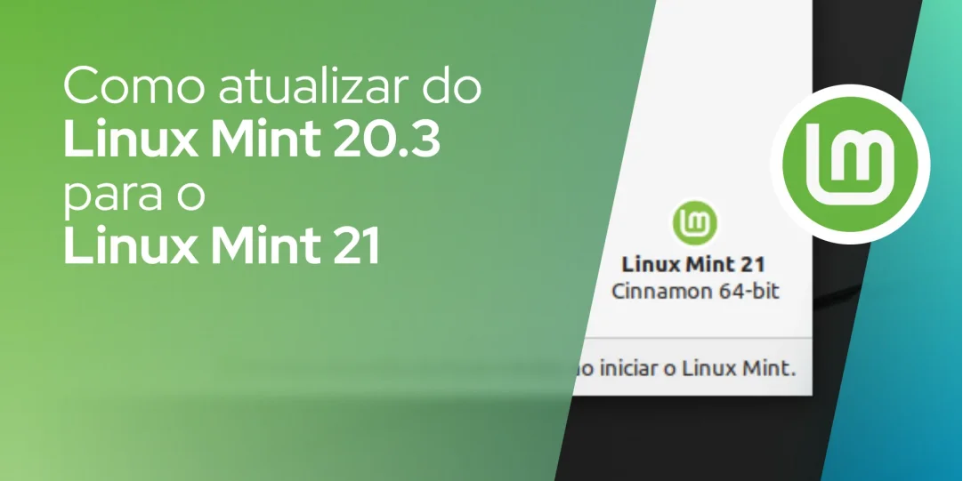 Como atualizar do Linux Mint 20.3 para o Linux Mint 21