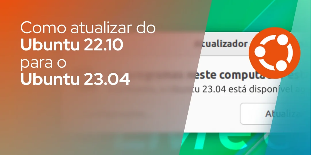 Como atualizar do Ubuntu 22.10 para o Ubuntu 23.04