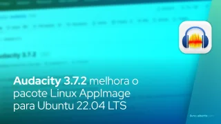 Audacity 3.7.2 melhora o pacote Linux AppImage para Ubuntu 22.04 LTS