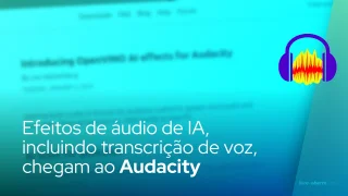 Efeitos de áudio de IA, incluindo transcrição de voz, chegam ao Audacity