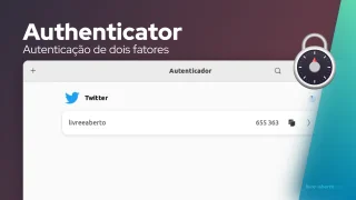 Authenticator, para para gerar códigos de autenticação de dois fatores no Linux