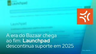 A era do Bazaar chega ao fim: Launchpad descontinua suporte em 2025