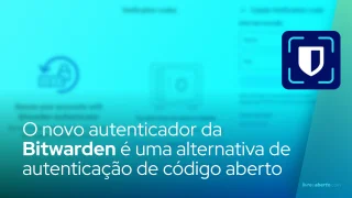 O novo aplicativo autenticador da Bitwarden é uma alternativa de autenticação de código aberto