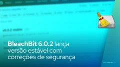 BleachBit 6.0.2 lança versão estável com correções de segurança