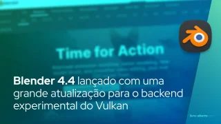Blender 4.4 lançado com uma grande atualização para o backend experimental do Vulkan