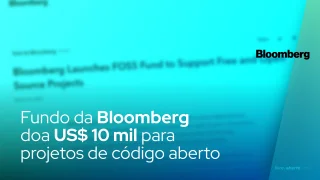 Fundo da Bloomberg doa US$ 10 mil para projetos de código aberto