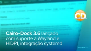 Cairo-Dock 3.6 lançado com suporte a Wayland e HiDPI, integração systemd