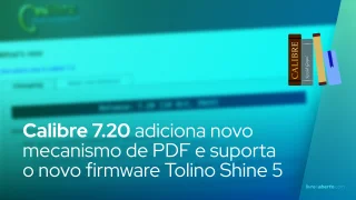 Calibre 7.20 adiciona novo mecanismo de entrada de PDF e suporta o novo firmware Tolino Shine 5