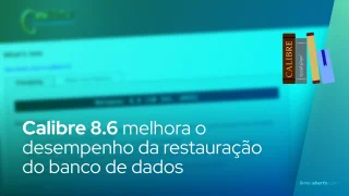 Calibre 8.6 Open-Source E-Book Manager melhora o desempenho da restauração do banco de dados