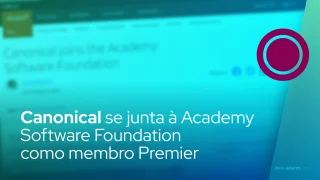 Canonical se junta à Academy Software Foundation como membro Premier