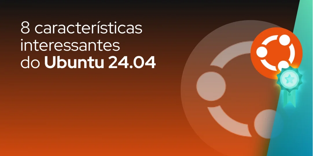 8 características interessantes do Ubuntu 24.04