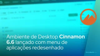 Ambiente de Desktop Cinnamon 6.6 lançado com menu de aplicações redesenhado