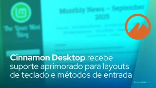 Cinnamon Desktop recebe suporte aprimorado para layouts de teclado e métodos de entrada