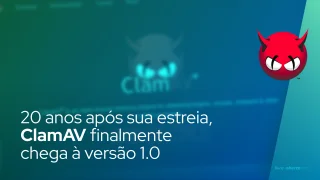 20 anos após sua estreia, ClamAV finalmente chega à versão 1.0