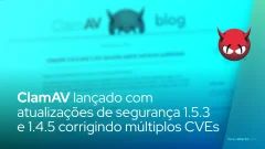 ClamAV lançado com atualizações de segurança 1.5.3 e 1.4.5 corrigindo múltiplos CVEs