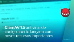ClamAV 1.5 Mecanismo antivírus de código aberto lançado com novos recursos importantes